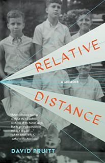 Get [EBOOK EPUB KINDLE PDF] Relative Distance: A Memoir by  David Pruitt 📝
