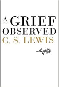 Access [KINDLE PDF EBOOK EPUB] A Grief Observed by C. S. LewisMadeleine L'Engle 💙