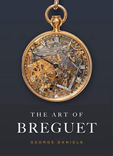 [Get] KINDLE PDF EBOOK EPUB Art of Breguet, The by  George Daniels ✅