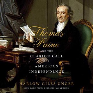 Access [EBOOK EPUB KINDLE PDF] Thomas Paine and the Clarion Call for American Independence by  Harlo