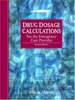 [READ] EBOOK EPUB KINDLE PDF Drug Dosage Calculations for the Emergency Care Provider (2nd Edition)