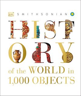 Access EBOOK EPUB KINDLE PDF History of the World in 1000 Objects by  DK 📝