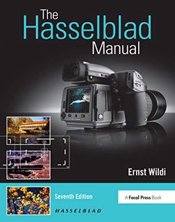 [Access] [EPUB KINDLE PDF EBOOK] The Hasselblad Manual: A Comprehensive Guide to the System by  Erns