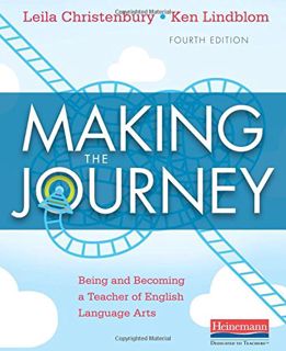 ACCESS EBOOK EPUB KINDLE PDF Making the Journey, Fourth Edition: Being and Becoming a Teacher of Eng