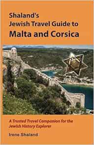 Access EBOOK EPUB KINDLE PDF Shaland's Jewish Travel Guide to Malta and Corsica: A Trusted Travel Co