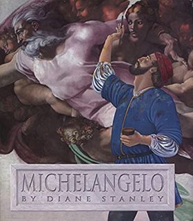 ACCESS PDF EBOOK EPUB KINDLE Michelangelo by  Diane Stanley &  Diane Stanley 📋