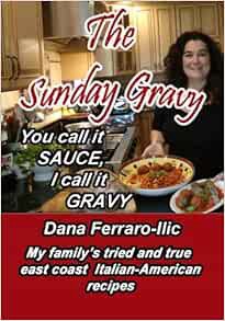 [VIEW] [PDF EBOOK EPUB KINDLE] 34;You Call It Sauce, I Call It Gravy": My East Coast Italian- Americ