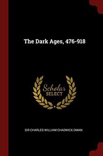 [READ] [PDF EBOOK EPUB KINDLE] The Dark Ages, 476-918 by  Sir Charles William Chadwick Oman 📍