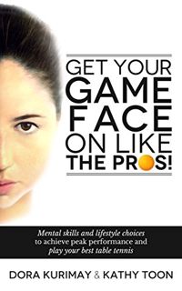 Access PDF EBOOK EPUB KINDLE Get Your Game Face On Like The Pros!: Mental Skills and Lifestyle Choic