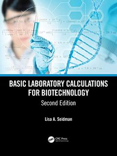 [View] EPUB KINDLE PDF EBOOK Basic Laboratory Calculations for Biotechnology by  Lisa A. Seidman ✏️