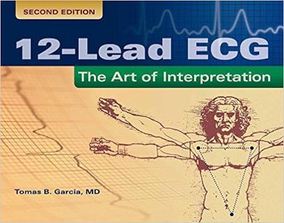 [View] PDF EBOOK EPUB KINDLE 12-Lead ECG: The Art of Interpretation: The Art of Interpretation (Garc