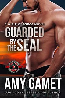 Access EPUB KINDLE PDF EBOOK Guarded by the SEAL (Special Forces: Operation Alpha): A HERO Force Nov