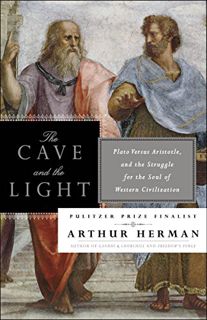 Get [PDF EBOOK EPUB KINDLE] The Cave and the Light: Plato Versus Aristotle, and the Struggle for the