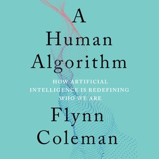 (PDF)DOWNLOAD A Human Algorithm: How Artificial Intelligence Is Redefining Who We Are