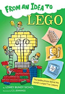 Get [EBOOK EPUB KINDLE PDF] From an Idea to Lego: The Building Bricks Behind the World's Largest Toy