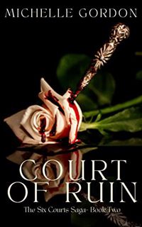 [GET] [EBOOK EPUB KINDLE PDF] Court of Ruin - The Six Courts Saga - Book Two by  Michelle Gordon 📧