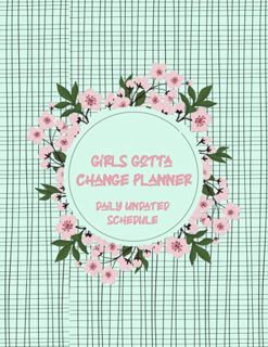 View [EPUB KINDLE PDF EBOOK] girls gotta change daily undated schedule: Organizer journal Agenda , G