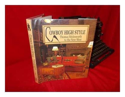 [READ] KINDLE PDF EBOOK EPUB Cowboy High Style: Thomas Molesworth to the New West by  Elizabeth Clai