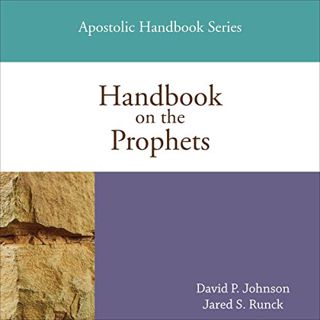 [GET] [KINDLE PDF EBOOK EPUB] Handbook on the Prophets by  David P. Johnson,Jared S. Runck,Abraham L