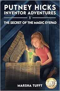 Read [PDF EBOOK EPUB KINDLE] The Secret of the Magic eyePad: Putney Hick Inventor Adventures–Book 1