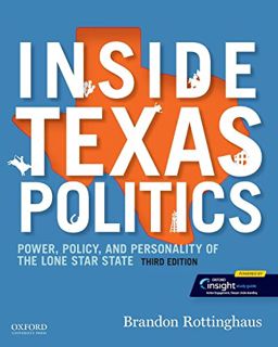 VIEW [PDF EBOOK EPUB KINDLE] Inside Texas Politics: Power, Policy, and Personality of the Lone Star