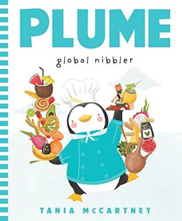 GET [PDF EBOOK EPUB KINDLE] Plume: Global Nibbler (Plume, 2) by  Tania McCartney 📘