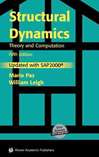 Get [PDF EBOOK EPUB KINDLE] Structural Dynamics: Theory and Computation by  Mario Paz &  William Lei