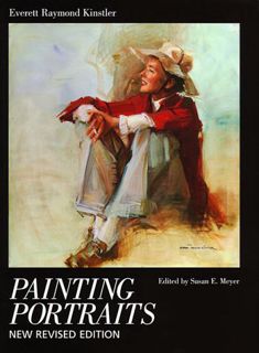 Get [EPUB KINDLE PDF EBOOK] Painting Portraits by  Everett Raymond Kinstler &  Susan E. Meyer 📂