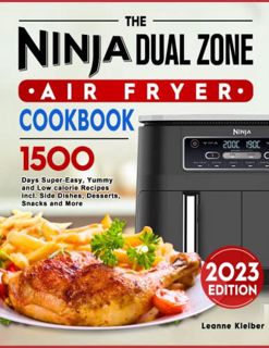 Read [PDF EBOOK EPUB KINDLE] The 2023 Ninja Dual Zone Air Fryer Cookbook: 1500 Days Super-Easy, Yumm