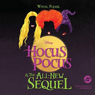 VIEW [EBOOK EPUB KINDLE PDF] Hocus Pocus and the All-New Sequel by  Disney Press,Eileen Stevens,A. W