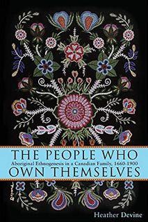 [READ] [EPUB KINDLE PDF EBOOK] The People Who Own Themselves: Aboriginal Ethnogenesis in a Canadian