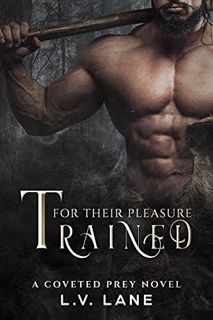 [GET] [PDF EBOOK EPUB KINDLE] Trained For Their Pleasure: A fantasy barbarian romance (Coveted Prey
