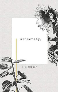 VIEW [EBOOK EPUB KINDLE PDF] Sincerely, by  F. S. Yousaf 📨