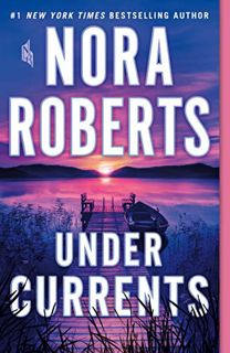VIEW [PDF EBOOK EPUB KINDLE] Under Currents: A Novel by  Nora Roberts 💙