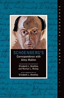 Read EBOOK EPUB KINDLE PDF Schoenberg's Correspondence With Alma Mahler (Schoenberg in Words) by  El