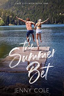 [View] EBOOK EPUB KINDLE PDF The Summer Bet : YA Romantic Comedy (Lake City High Book 1) by  Jenny C