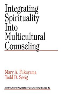 [GET] EBOOK EPUB KINDLE PDF Integrating Spirituality into Multicultural Counseling (Multicultural As