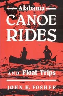 [VIEW] EBOOK EPUB KINDLE PDF Alabama Canoe Rides and Float Trips by  John Foshee √