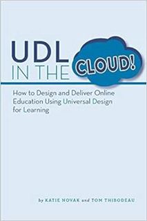 View PDF EBOOK EPUB KINDLE UDL in the Cloud!: How to Design and Deliver Online Education Using Unive