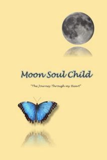 [READ] EPUB KINDLE PDF EBOOK MoonSoulChild: The Journey Through My Heart by  Sara Sheehan 💞