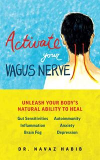 [VIEW] [EBOOK EPUB KINDLE PDF] Activate Your Vagus Nerve: Unleash Your Body's Natural Ability to Hea