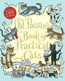 Read [KINDLE PDF EBOOK EPUB] Old Possum's Book of Practical Cats by  T. S. Eliot &  Axel Scheffler �