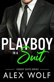 [Read] [EPUB KINDLE PDF EBOOK] Playboy in a Suit: (Cocky Suits Book 2) (Cockiest Suits) by  Alex Wol