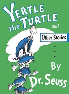 Read [EPUB KINDLE PDF EBOOK] Yertle the Turtle and Other Stories (Classic Seuss) by  Dr. Seuss 📦