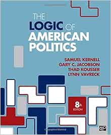 [ACCESS] EBOOK EPUB KINDLE PDF The Logic of American Politics (Eighth Edition) by Samuel KernellGary