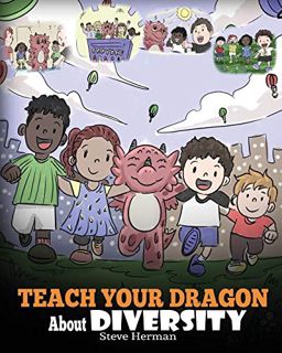 [VIEW] [KINDLE PDF EBOOK EPUB] Teach Your Dragon About Diversity: Train Your Dragon To Respect Diver