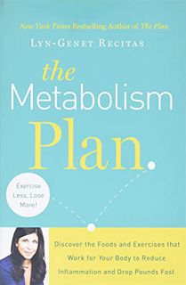 [ACCESS] EPUB KINDLE PDF EBOOK The Metabolism Plan: Discover the Foods and Exercises that Work for Y