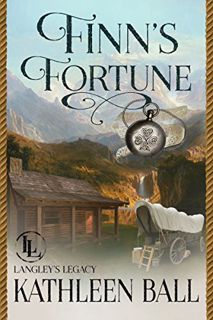 ACCESS [PDF EBOOK EPUB KINDLE] Finn's Fortune (The Langley Legacy Book 1) by  Kathleen Ball,The Lang