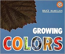 READ [EPUB KINDLE PDF EBOOK] Growing Colors (Avenues) by Bruce McMillan 💗