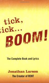 READ [EPUB KINDLE PDF EBOOK] tick tick ... BOOM!: The Complete Book and Lyrics (Applause Libretto Li